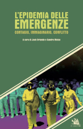 L epidemia delle emergenze. Contagio, immaginario, conflitto