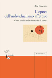 L epoca dell individualismo affettivo. Come cambiano le dinamiche di coppia