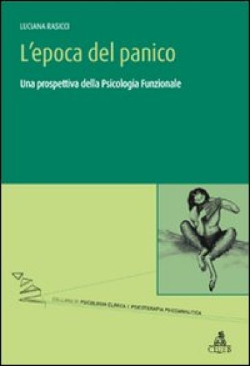 L'epoca del panico. Una prospettiva della psicologia funzionale - Lamberto Cantoni - Luciana Rasicci