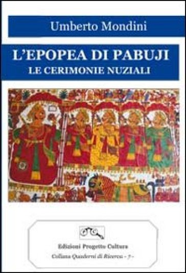 L'epopea di Pabuji. Le cerimonie nuziali - Umberto Mondini