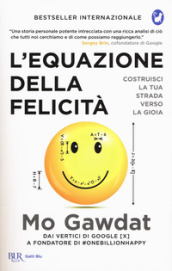 L equazione della felicità. Costruisci la tua strada verso la gioia