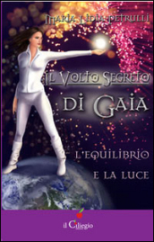 L equilibrio e la luce. Il volto segreto di Gaia