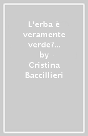 L erba è veramente verde? Wittgenstein e la modalità della certezza