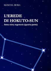 L erede di Hokuto-Sun. Anna story regenesis. 4.