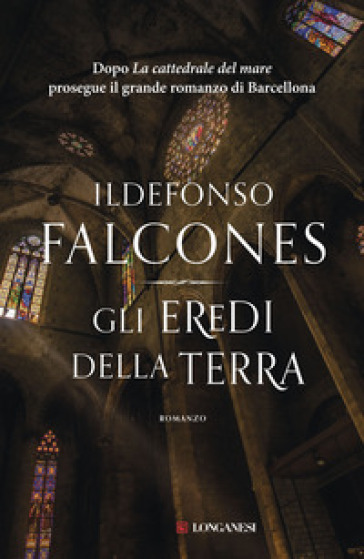 Gli eredi della terra. Nuova edizione - Ildefonso Falcones