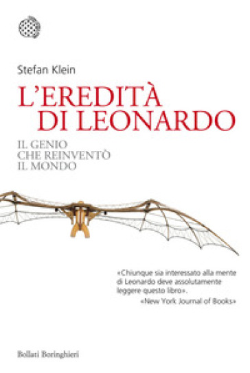 L'eredità di Leonardo. Il genio che reinventò il mondo - Stefan Klein | Manisteemra.org