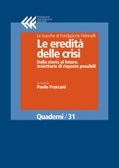 Le eredità delle crisi. Dalla storia al futuro, traiettorie di risposte possibili