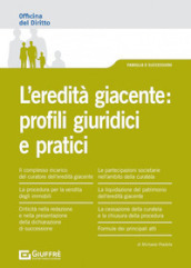 L eredità giacente: profili giuridici e pratici