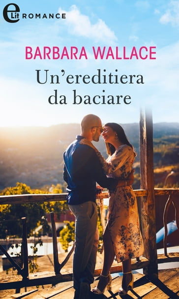 Un'ereditiera da baciare (eLit) - Barbara Wallace