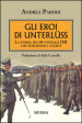 Gli eroi di Unterluss. La storia dei 44 ufficiali IMI che sfidarono i nazisti