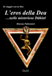 L eros della dea... nelle misteriose Dakini