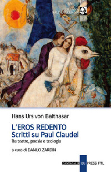 L'eros redento. Scritti su Paul Claudel. Tra teatro, poesia e teologia - Hans Urs von Balthasar