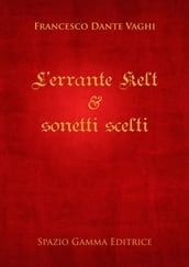 L errante Kelt & sonetti scelti