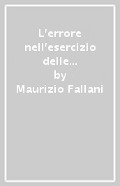 L errore nell esercizio delle professioni sanitarie