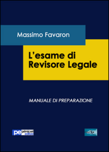 L'esame di revisione legale. Manuale di preparazione - Massimo Favaron | 