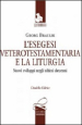 L esegesi anticotestamentaria e la liturgia. Nuovi sviluppi negli ultimi decenni. Testo tedesco a fronte