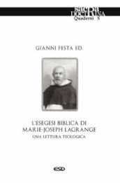 L esegesi biblica di Marie-Joseph Lagrange. Una lettura teologica