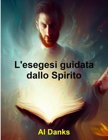 L'esegesi guidata dallo Spirito - Al Danks