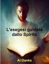 L esegesi guidata dallo Spirito