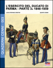L esercito del Ducato di Parma. 3.1848-1859