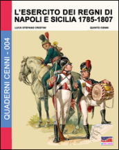 L esercito dei Regni di Napoli e Sicilia 1785-1807