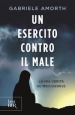 Un esercito contro il male. La mia verità su Medjugorie