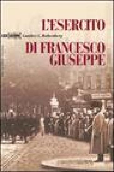 L'esercito di Francesco Giuseppe - Gunther E. Rothenberg