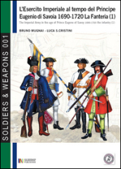 L esercito imperiale al tempo del principe Eugenio di Savoia 1690-1720. 1.La fanteria