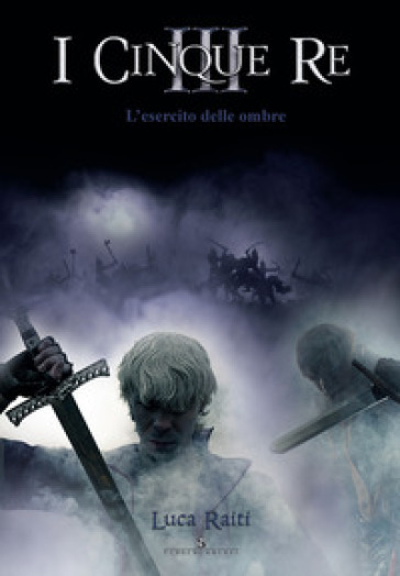 L'esercito delle ombre. I cinque re. 3. - Luca Raiti