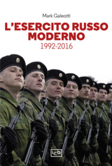 L'esercito russo moderno. 1992-2016 - Mark Galeotti