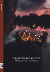 L esigenza del silenzio. Ediz. integrale