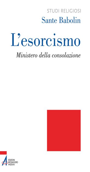 L' esorcismo. Ministero della consolazione - Sante Babolin