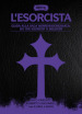 L esorcista. Guida alla saga horror-demoniaca: da The exorcist a Believer