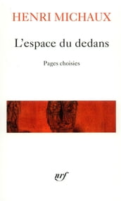 L espace du dedans (1927-1959). Pages choisies