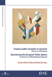 L espace public européen en question / Questioning the European Public Sphere