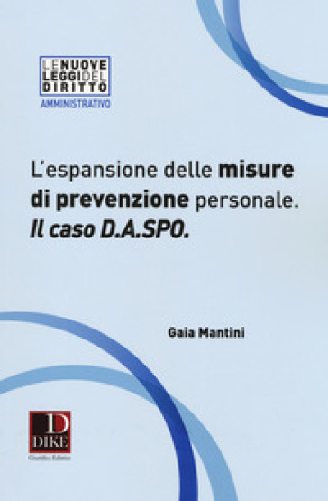 L'espansione delle misure di prevenzione personale. Il caso D.A.SPO. - Gaia Mantini