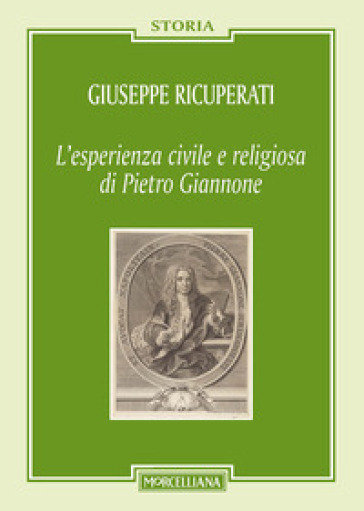 L'esperienza civile e religiosa di Pietro Giannone. Nuova ediz. - Giuseppe Ricuperati