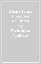 L esperienza filosofica dell India