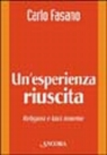 Un'esperienza riuscita. Religiosi e laici insieme - Carlo Fasano