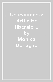 Un esponente dell élite liberale: Pompeo Molmenti, politico e storico di Venezia