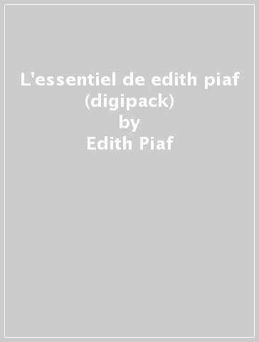 L'essentiel de edith piaf (digipack) - Edith Piaf