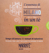 L essenza di Milano in un tè. Tempo di lettura: i 5 minuti di infusione-The essence of Milano in a tea. Reading time: just the 5 minutes needed to brew. Ediz. bilingue. Con tea bag