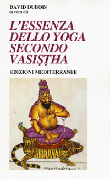 L'essenza dello yoga secondo Vasistha