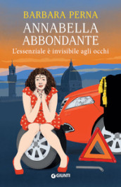 L essenziale è invisibile agli occhi. Annabella Abbondante