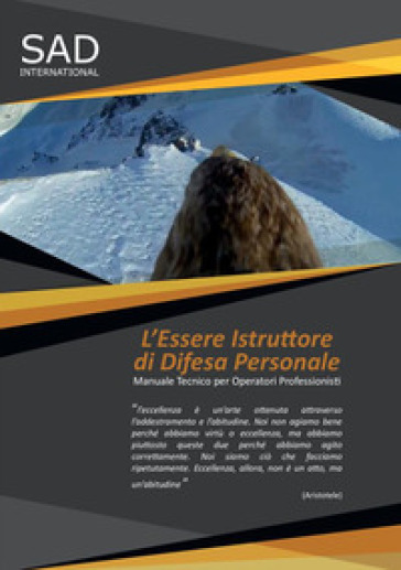 L'essere istruttore di difesa personale. Manuale tecnico per operatori professionisti - Pier Paolo Ibba - Denis Biliato