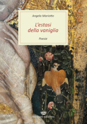 L estasi della vaniglia. Poesie