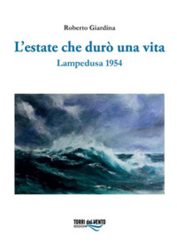 L'estate che durò una vita. Lampedusa 1954 - Roberto Giardina