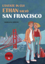 L estate in cui Ethan salvò San Francisco