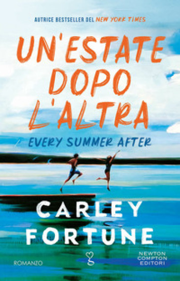 Un'estate dopo l'altra. Every summer after - Carley Fortune