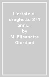 L estate di draghetto 3/4 anni. Per la Scuola materna